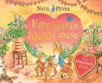 Beatrix Potter: Nyúl Péter világa-Egy igazán ölelős mese könyv