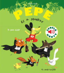 Lehuche, Magali: Pepe és a zenekar - Zenélő könyv könyv