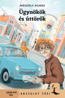 Mészöly Ágnes: Ügynökök és úttörők könyv