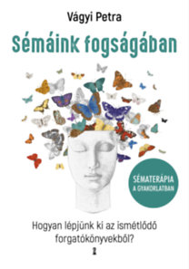 Vágyi Petra: Sémáink fogságában - Hogyan lépjünk ki az ismétlődő forgatókönyvekből? e-Könyv