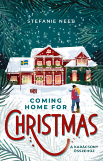 Stefanie Neeb: Coming Home For Christmas - A karácsony összehoz könyv