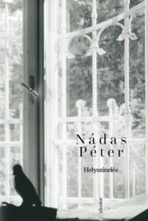 Nádas Péter: Helyszínelés könyv