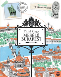 Tittel Kinga: Mesélő Budapest könyv