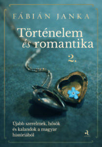Fábián Janka: Történelem és romantika 2. könyv