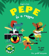 Magali Le Huche: Pepe és a reggae könyv