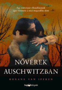 Roxane Van Iperen: Nővérek Auschwitzban könyv