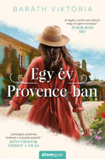 Baráth Viktória: Egy év Provence-ban könyv