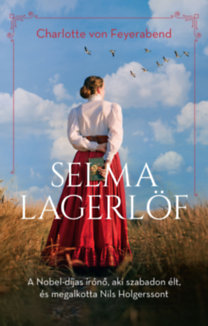 Charlotte Von Feyerabend: Selma Lagerlöf könyv