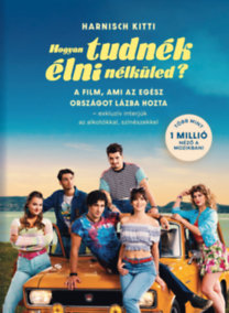 Harnisch Kitti: Hogyan tudnék élni nélküled? könyv