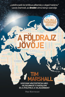 Tim Marshall: A földrajz jövője könyv