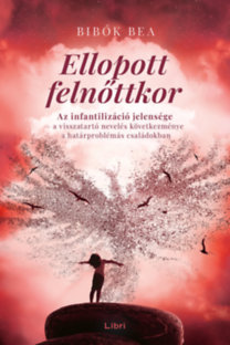 Bibók Bea: Ellopott felnőttkor könyv