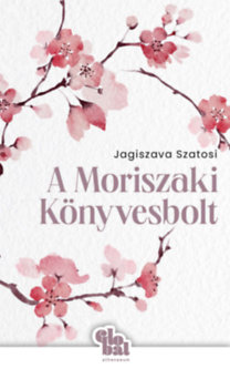 Jagiszava Szatosi: A Moriszaki Könyvesbolt könyv