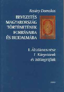 Kosáry Domokos: Bevezetés Magyarország történetének forrásaiba és irodalmába I/1.