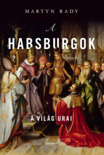 Martyn Rady: A Habsburgok könyv