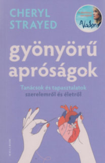 Cheryl Strayed: Gyönyörű apróságok könyv