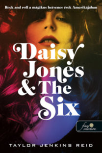 Taylor Jenkins Reid: Daisy Jones & The Six könyv