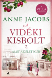 Anne Jacobs: A vidéki kisbolt 2. - Amit az élet ígér könyv