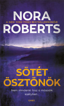 Nora Roberts: Sötét ösztönök könyv