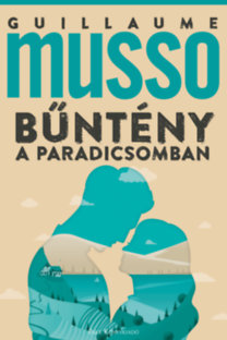 Guillaume Musso: Bűntény a Paradicsomban könyv