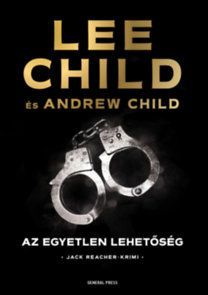 Lee Child - Andrew Child: Az egyetlen lehetőség e-Könyv