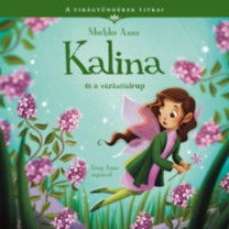 Mechler Anna: A virágtündérek titkai 8. - Kalina és a varázsszirup könyv