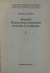Kosáry Domokos: Bevezetés Magyarország történetének forrásaiba és irodalmába I. 1. Általános rész I-II.