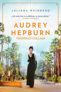 Juliana Weinberg: Audrey Hepburn tündöklő csillaga könyv