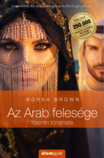 Borsa Brown: Az Arab felesége - Yasmin története könyv borítója