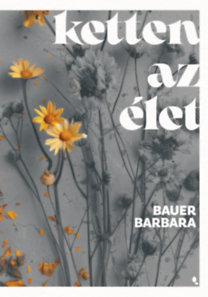 Bauer Barbara: Ketten az élet könyv
