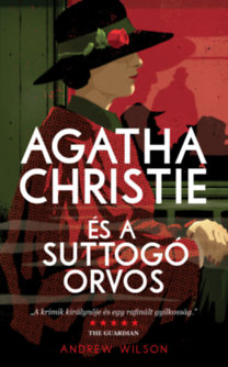 Andrew Wilson: Agatha Christie és a suttogó orvos könyv