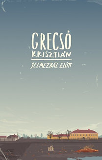 Grecsó Krisztián: Jelmezbál előtt e-Könyv