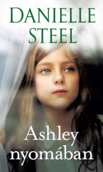 Danielle Steel: Ashley nyomában könyv