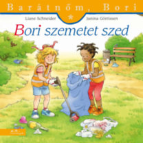 Liane Schneider: Bori szemetet szed - Barátnőm, Bori 53. könyv