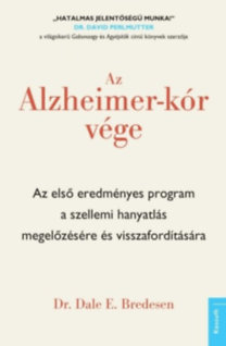Dr. Dale E. Bredesen: Az Alzheimer-kór vége e-Könyv
