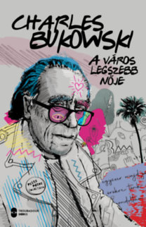 Charles Bukowski: A város legszebb nője könyv