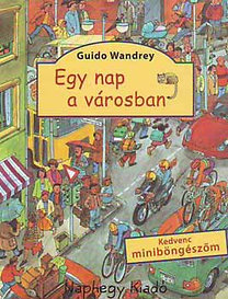 Guido Wandrey: Egy nap a vrosban - Kedvenc minibngszm